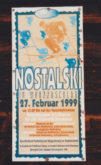 Smučanje po starem se hkrati razvilo ne samo v Sloveniji, temveč tudi v tujini. Plakat vabila na Nostalski v Műrzzuschlagu v Avstriji.