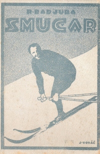 Rudolf Badjura je leta 1924 napisal knjigo Smučar (naslovnica).